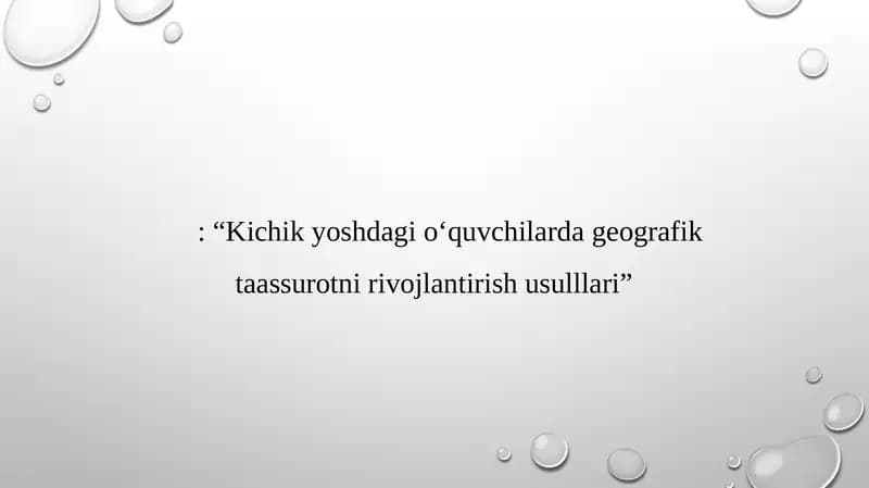 Kichik yoshdagi o‘quvchilarning geografik taassurotni rivojlantirish usullari