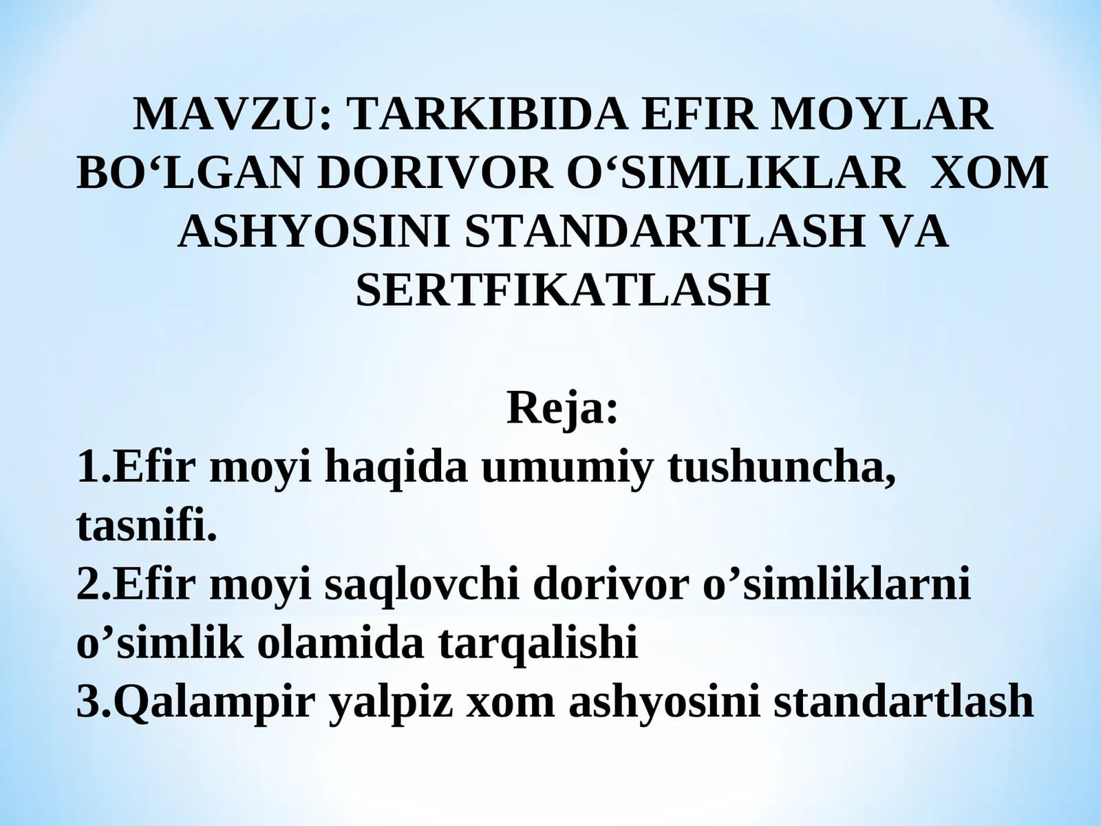 TARKIBIDA EFIR MOYLAR BO‘LGAN DORIVOR O‘SIMLIKLAR XOM ASHYOSINI STANDARTLASHVA SERTFIKATLASH