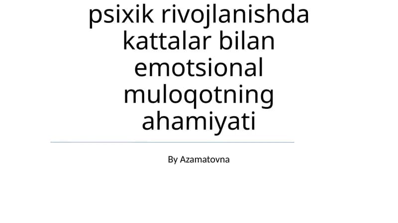 Gòdaklik davrida psixik rivojlanishda kattalar bilan emotsional muloqotning ahamiyati