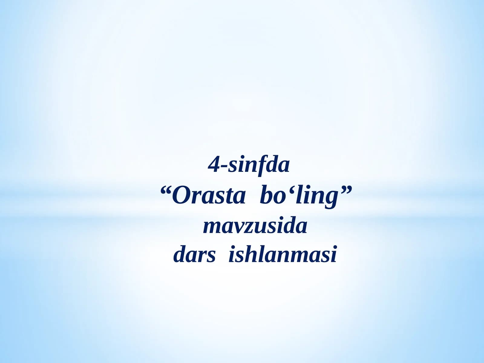 4-sinf Ona tili fanidan ochiq dars ishlanma. Orasta bo'ling. -lik qo'shimchasi