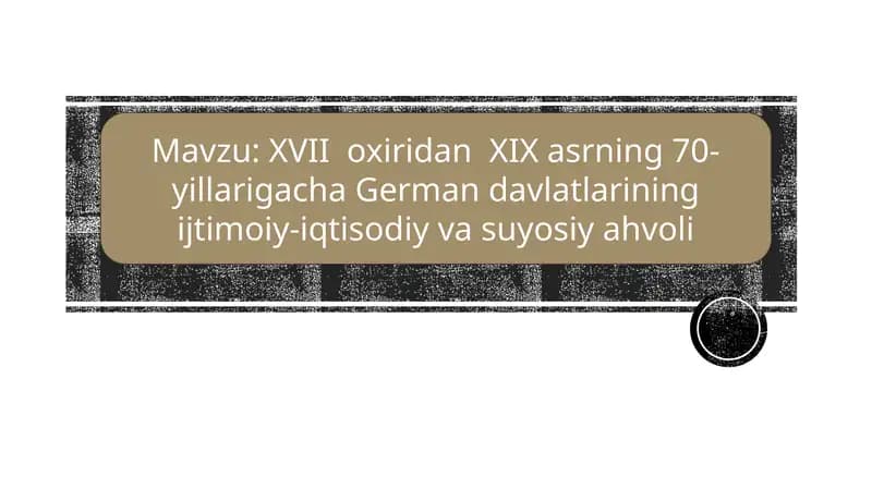 XVIIoxiridanXIXasrning70-yillarigacha Germandavlatlariningijtimoiy-iqtisodiyvasuyosiyahvoli