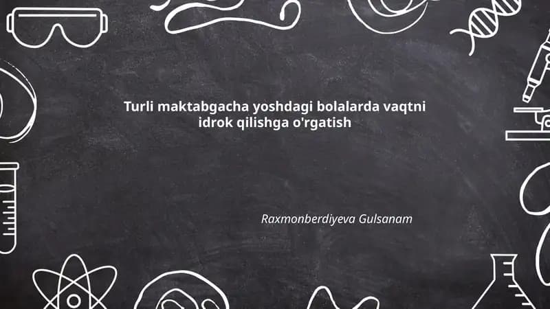 Turli maktabgacha yoshdagi bolalarda vaqtni idrok qilishga o'rgatish