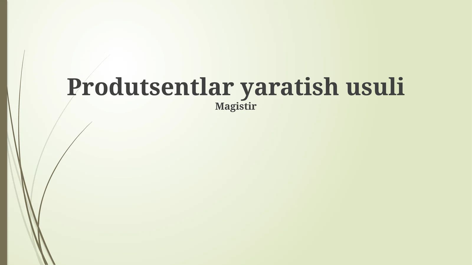 Produtsentlar yaratish usuli
