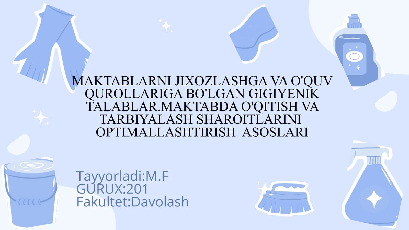 MAKTABLARNI JIXOZLASHGA VA O'QUV QUROLLARIGA BO'LGAN GIGIYENIK TALABLAR.MAKTABDA O'QITISH VA TARBIYALASH SHAROITLARINI  OPTIMALLASHTIRISH  ASOSLAR