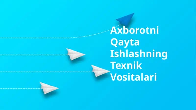 Axborotni Qayta Ishlashning Texnik Vositalari