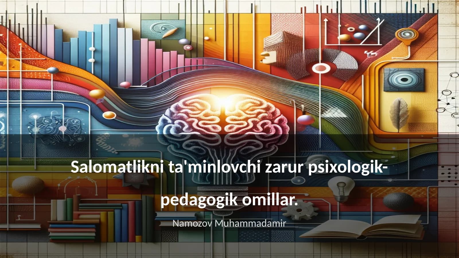 Salomatlikni ta'minlovchi zarur psixologik-pedagogik omillar