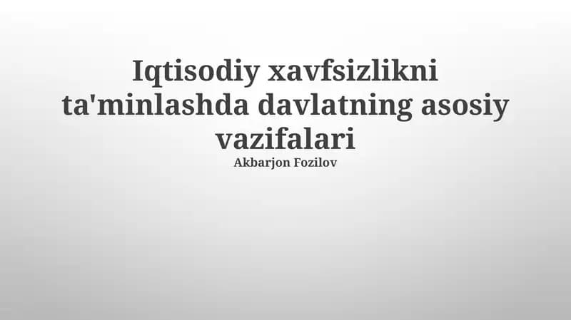 Iqtisodiy xavfsizlikni ta'minlashda davlatning asosiy vazifalari