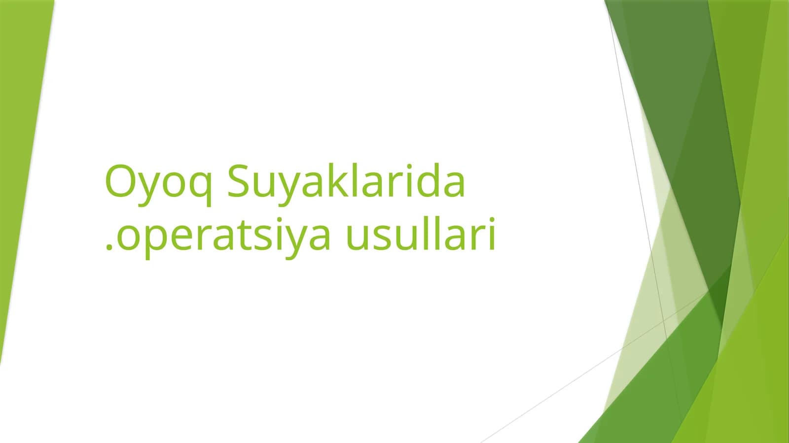 Oyoq suyaklari operatsiyalari.