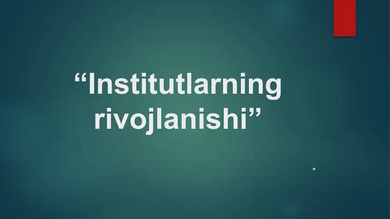 “Institutlarning rivojlanishi”