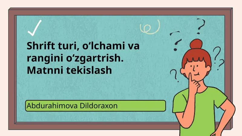 Shrift turi, o‘lchami va rangini o‘zgartrish. Matnni tekislash