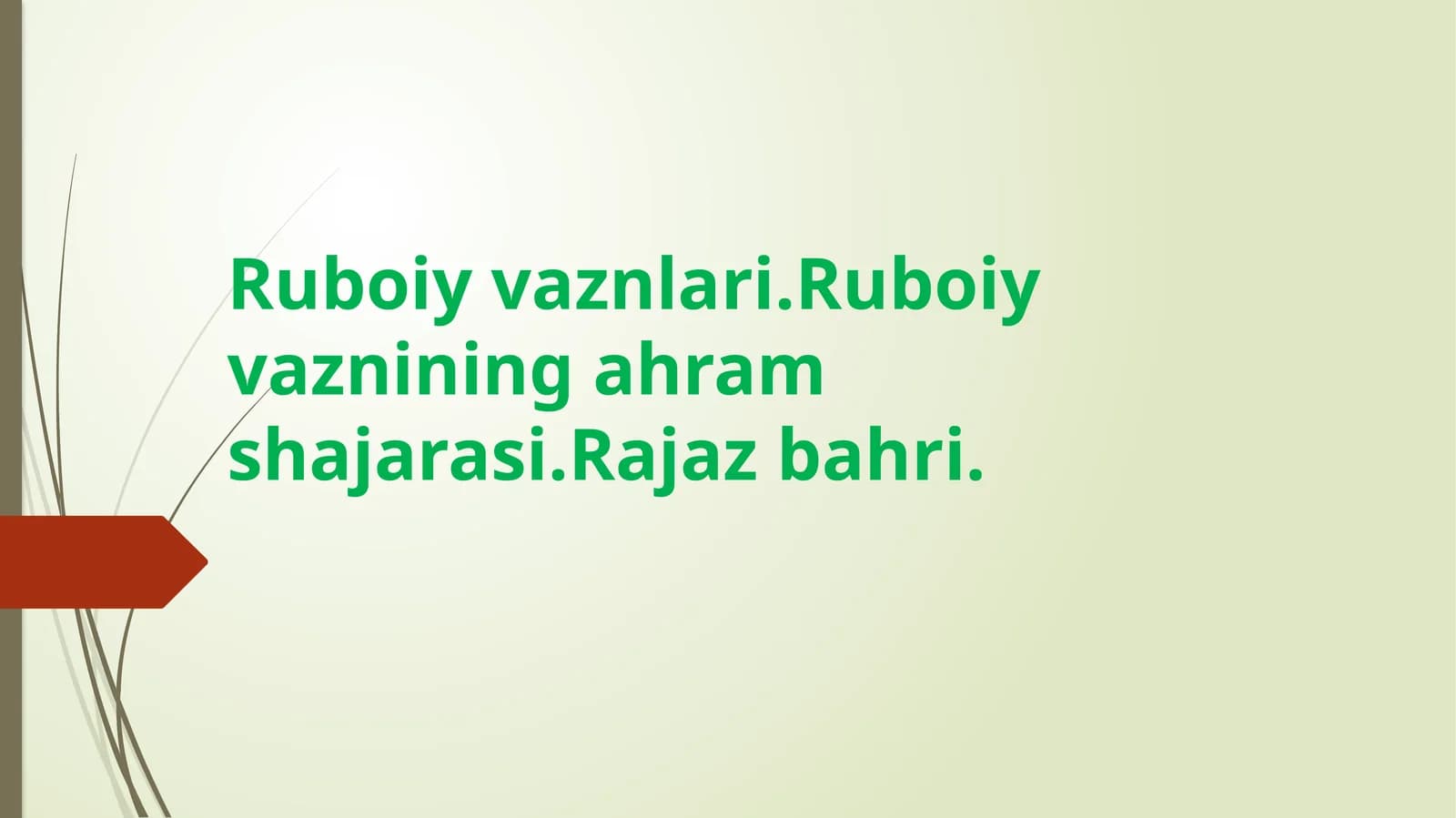 Ruboiyvaznlari.Ruboiyvazniningahramshajarasi.Rajazbahri
