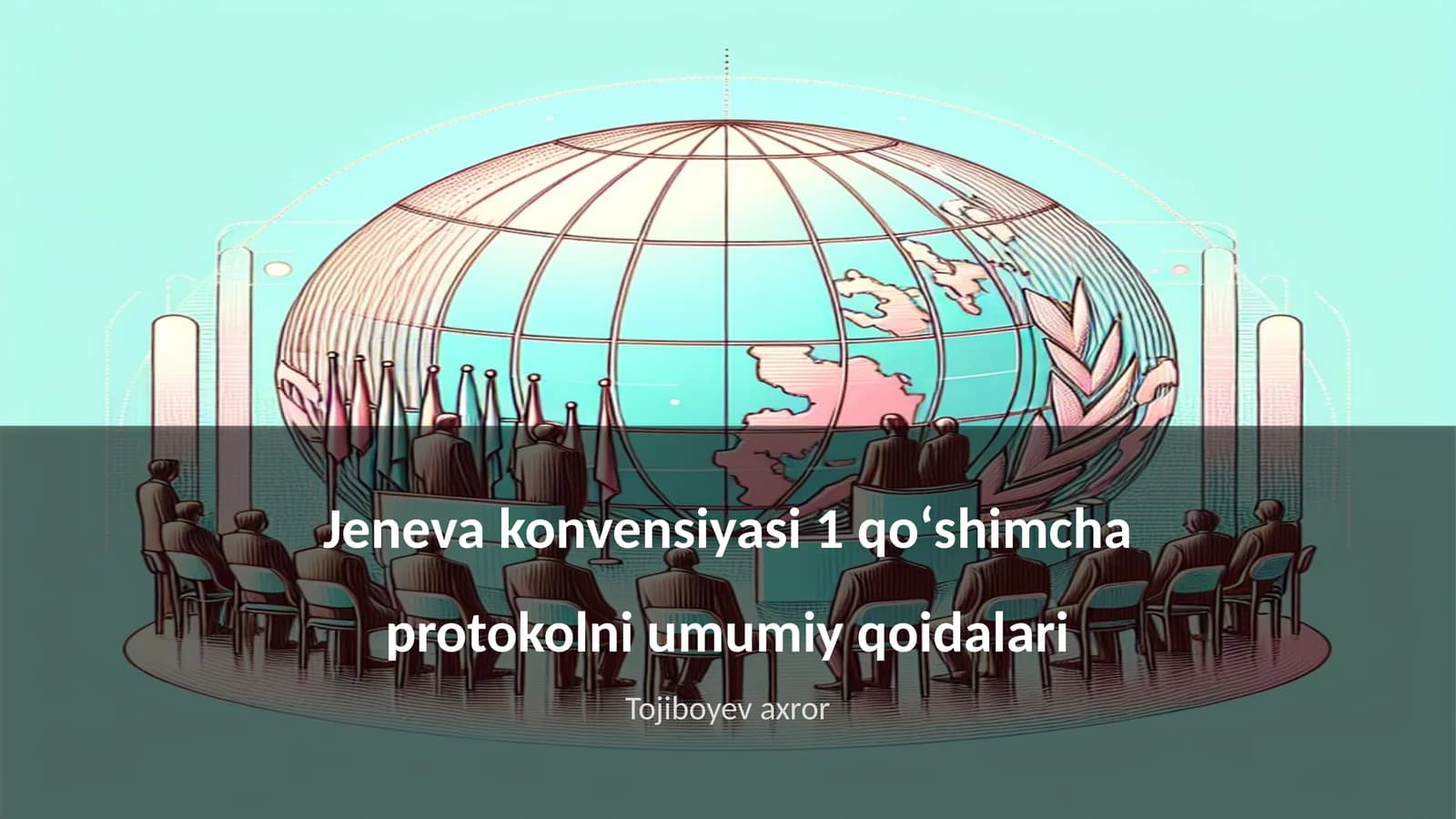 Jeneva konvensiyasi 1 qoʻshimcha protokolni umumiy qoidalari