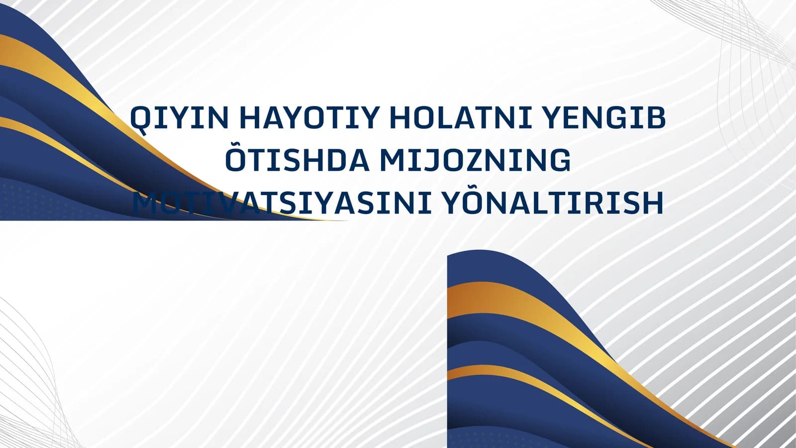 QIYIN HAYOTIY HOLATNI YENGIB ÕTISHDA MIJOZNING MOTIVATSIYASINI YÕNALTIRISH