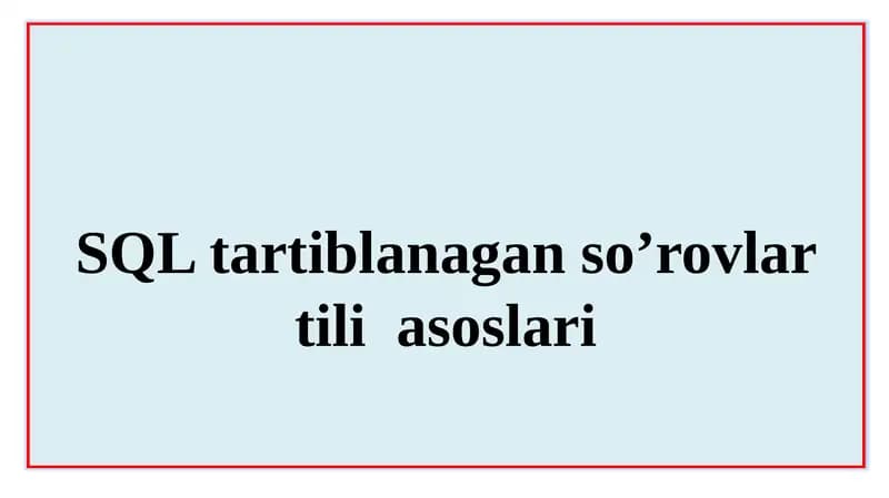SQL tartiblangan so’rovlari asoslari