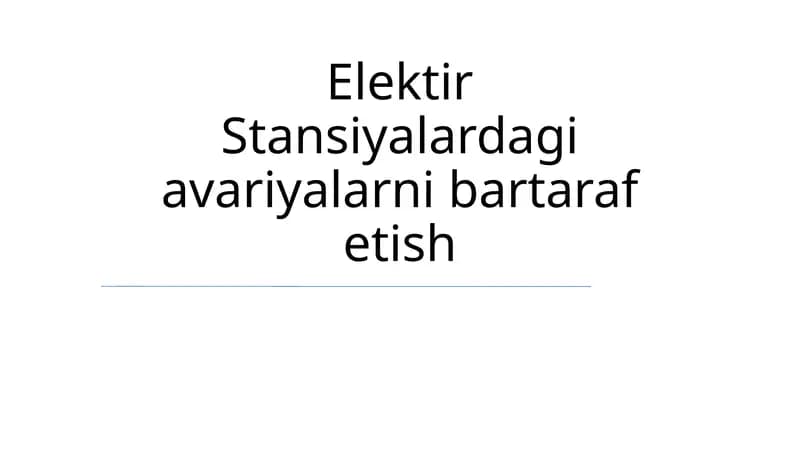 Elektir Stansiyalardagi avariyalarni bartaraf etish