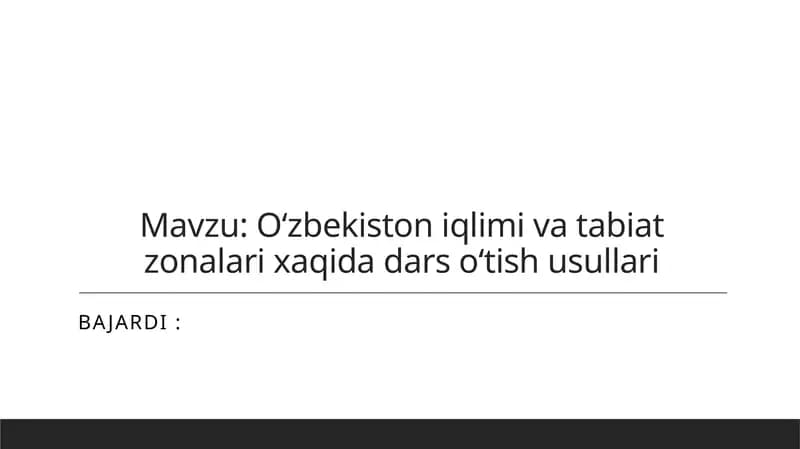 Oʻzbekiston iqlimi va tabiat zonalari xaqida dars oʻtish usullari
