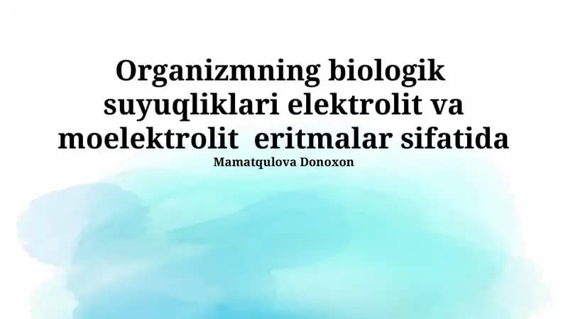 Organizmning biologik suyuqliklari elektrolit va moelektrolit eritmalar sifatida