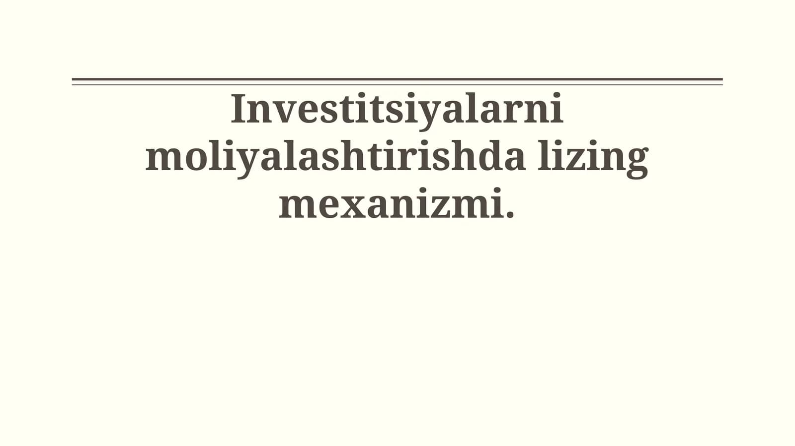Investitsiyalarni moliyalashtirishda lizing mexanizmi