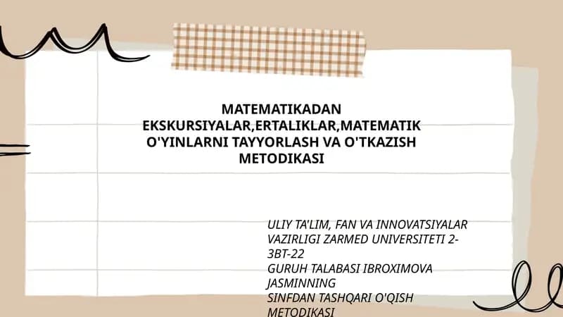 MATMATIKADAN EKSKURSIYALAR, ERTALIKLAR, MATEMATIK O'YINLARNI TAYYORLASH VA O'TKAZISH METODIKASI
