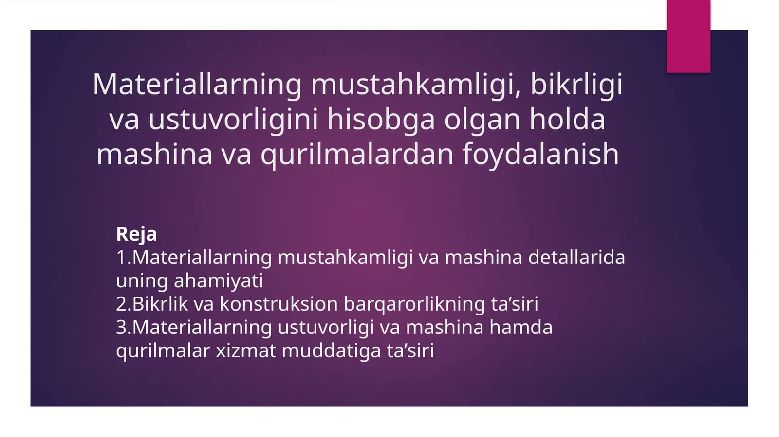 Materiallarning mustahkamligi, bikrligi va ustuvorligini hisobga olgan holda mashina va qurilmalardan foydalanish
