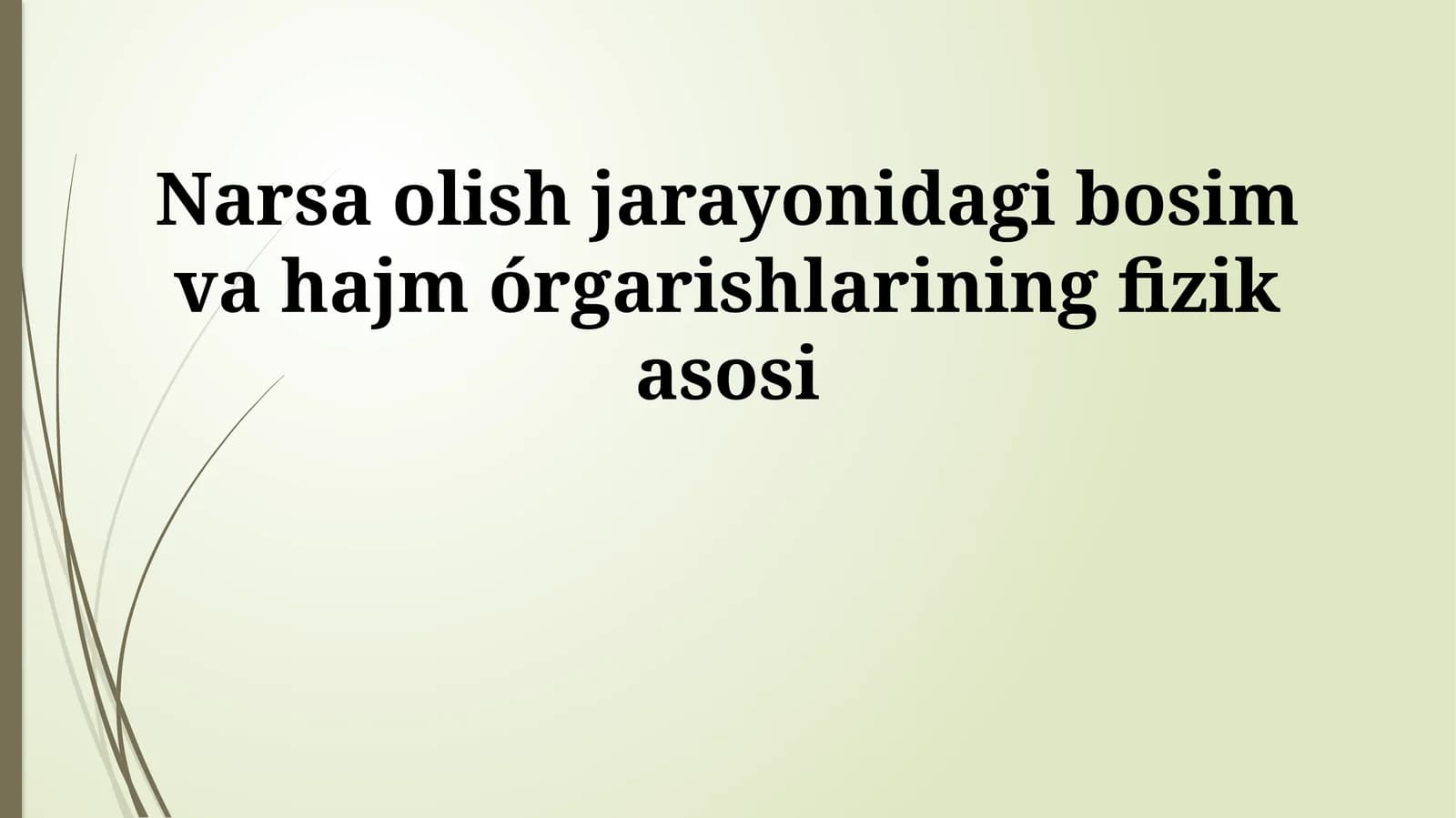 Narsa olish jarayonidagi bosim va hajm órgarishlarining fizik asosi
