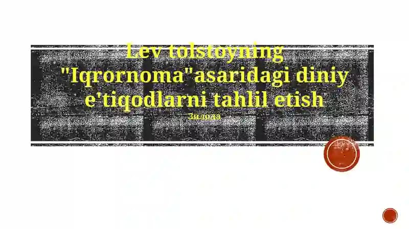 "Lev tolstoyning "Iqrornoma" asaridagi diniy e'tiqodlarni tahlil etish"