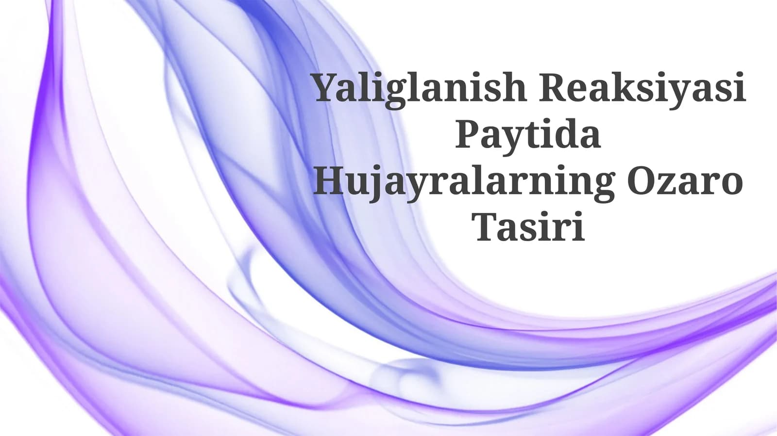 Yaliglanish Reaksiyasi Paytida HujayralarningOzaroTasiri