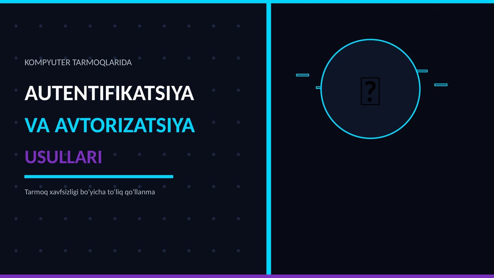 KOMPYUTER TARMOQLARIDA AUTENTIFIKATSIYA VA AVTORIZATSIYA USULLARI