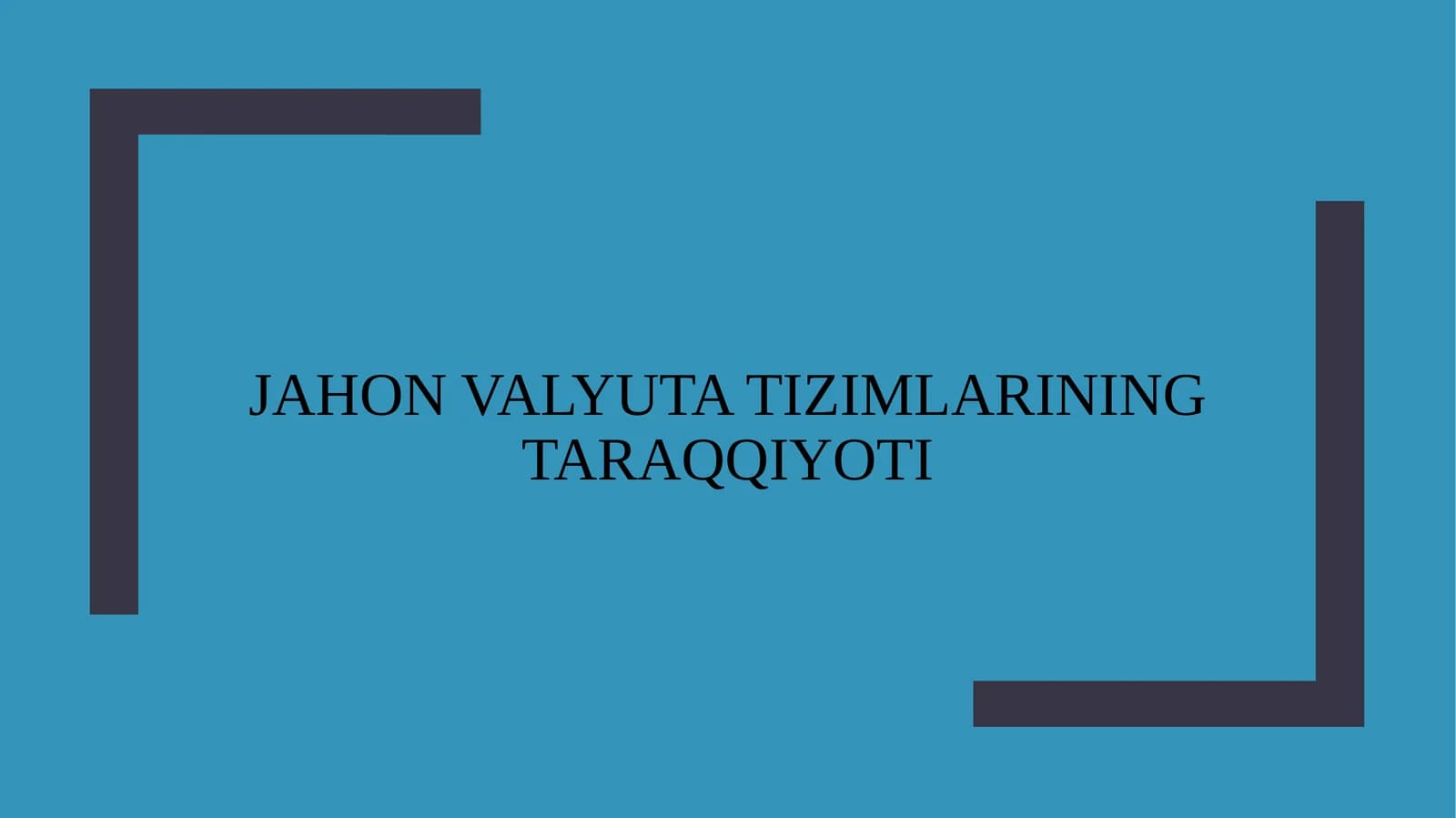 JAHON VALYUTA TIZIMLARINING TARAQQIYOTI