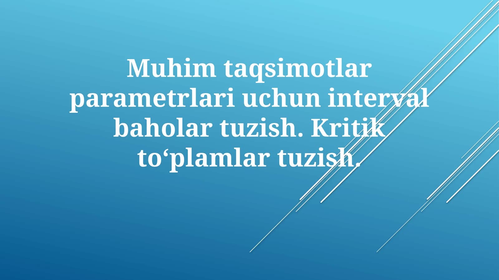 Muhim Taqsimotlar Parametrlari Intervalli Baholari