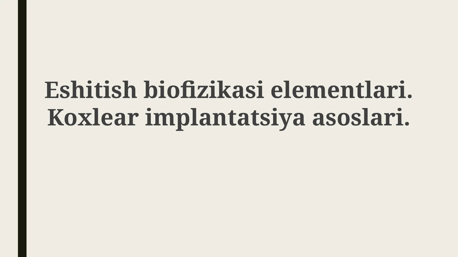 Eshitish biofizikasi va quloq anatomiyasi