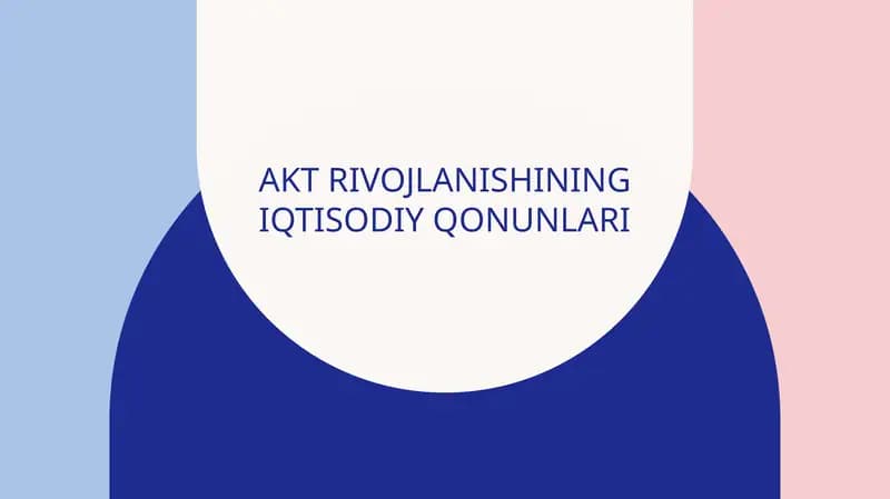 AKT RIVOJLANIShINING IQTISODIY QONUNLARI