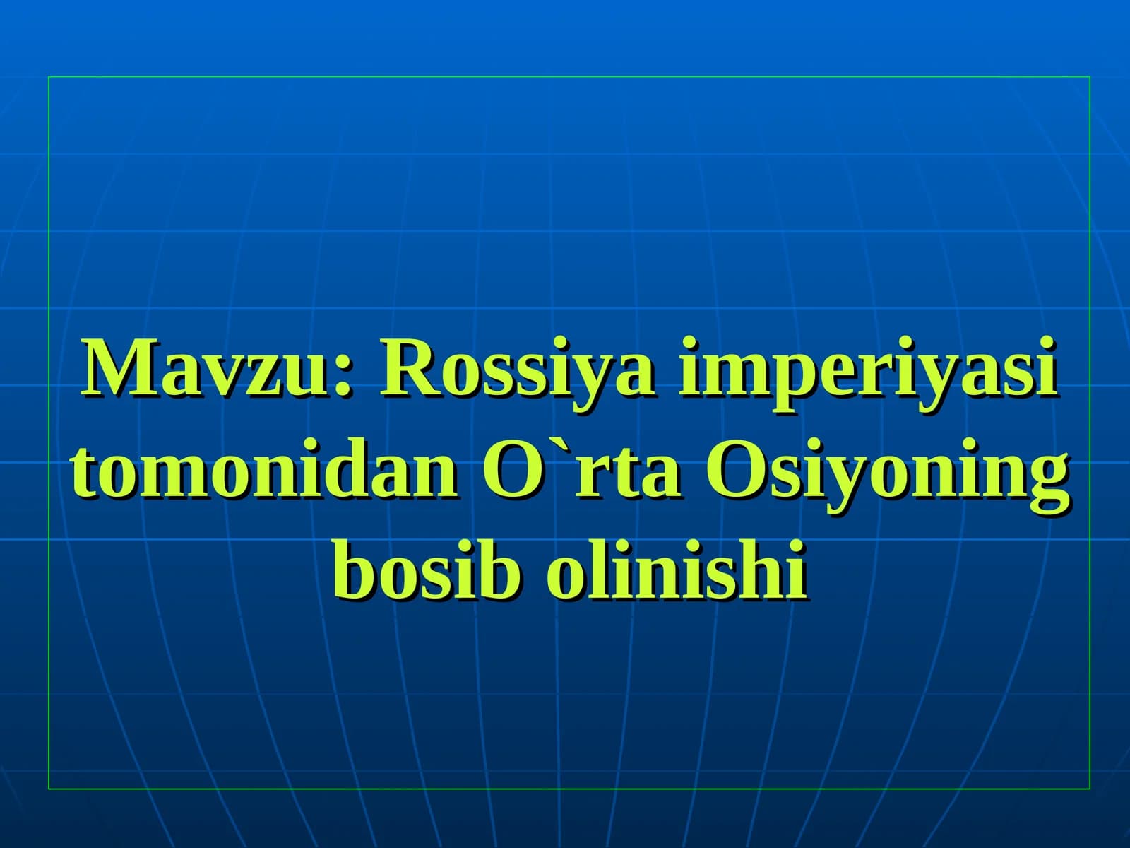 Rossiya imperiyasi tomonidan O`rta Osiyoning bosib olinishi