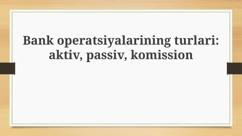 Bank operatsiyalarining asosiy turlari