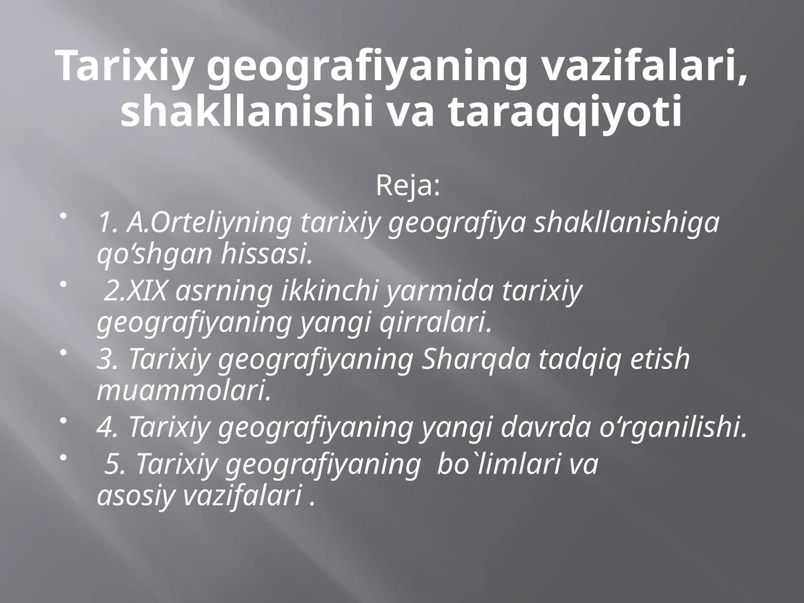 Tarixiygeografiyaningvazifalari,shakllanishivataraqqiyoti