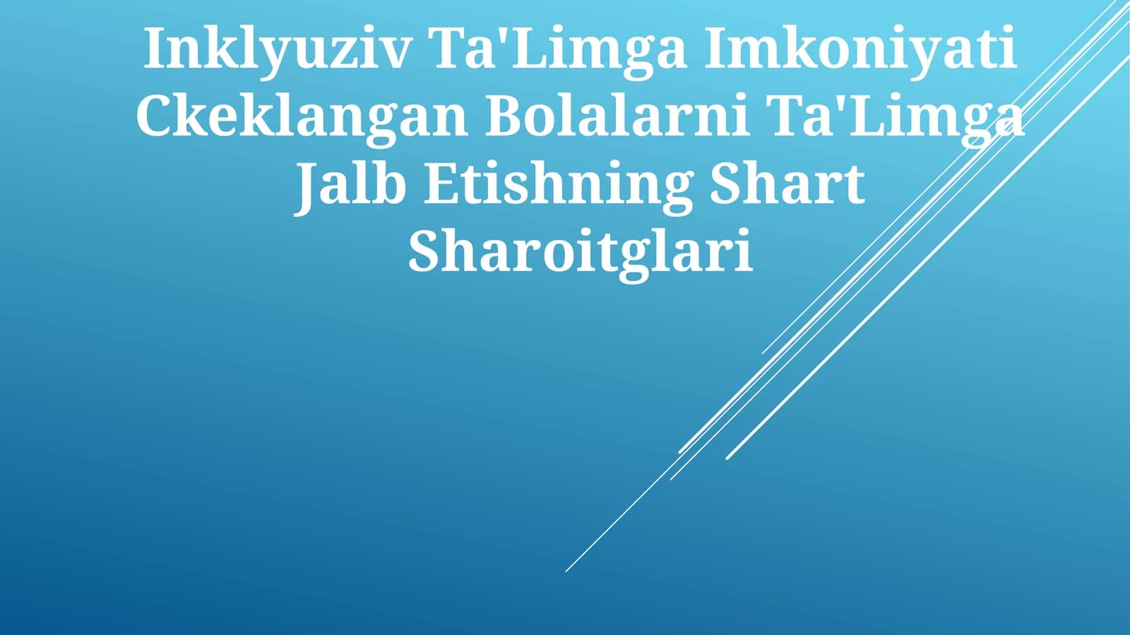 Inklyuziv Ta'Limga Imkoniyati Ckeklangan Bolalarni Ta'Limga Jalb Etishning Shart Sharoitglari