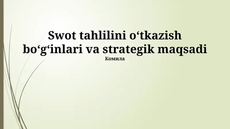 SWOT tahlilini o'tkazish bo'g'inlari va strategik maqsadi