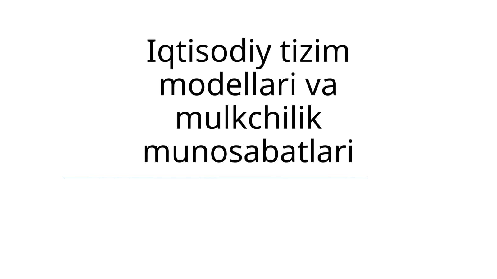Iqtisodiy tizim modellari va mulkchilik munosabatlari