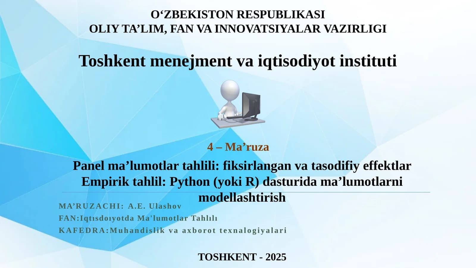 Panel ma’lumotlar tahlili: fiksirlangan va tasodifiy effektlar Empirik tahlil: Python (yoki R) dasturida ma’lumotlarni modellashtirish