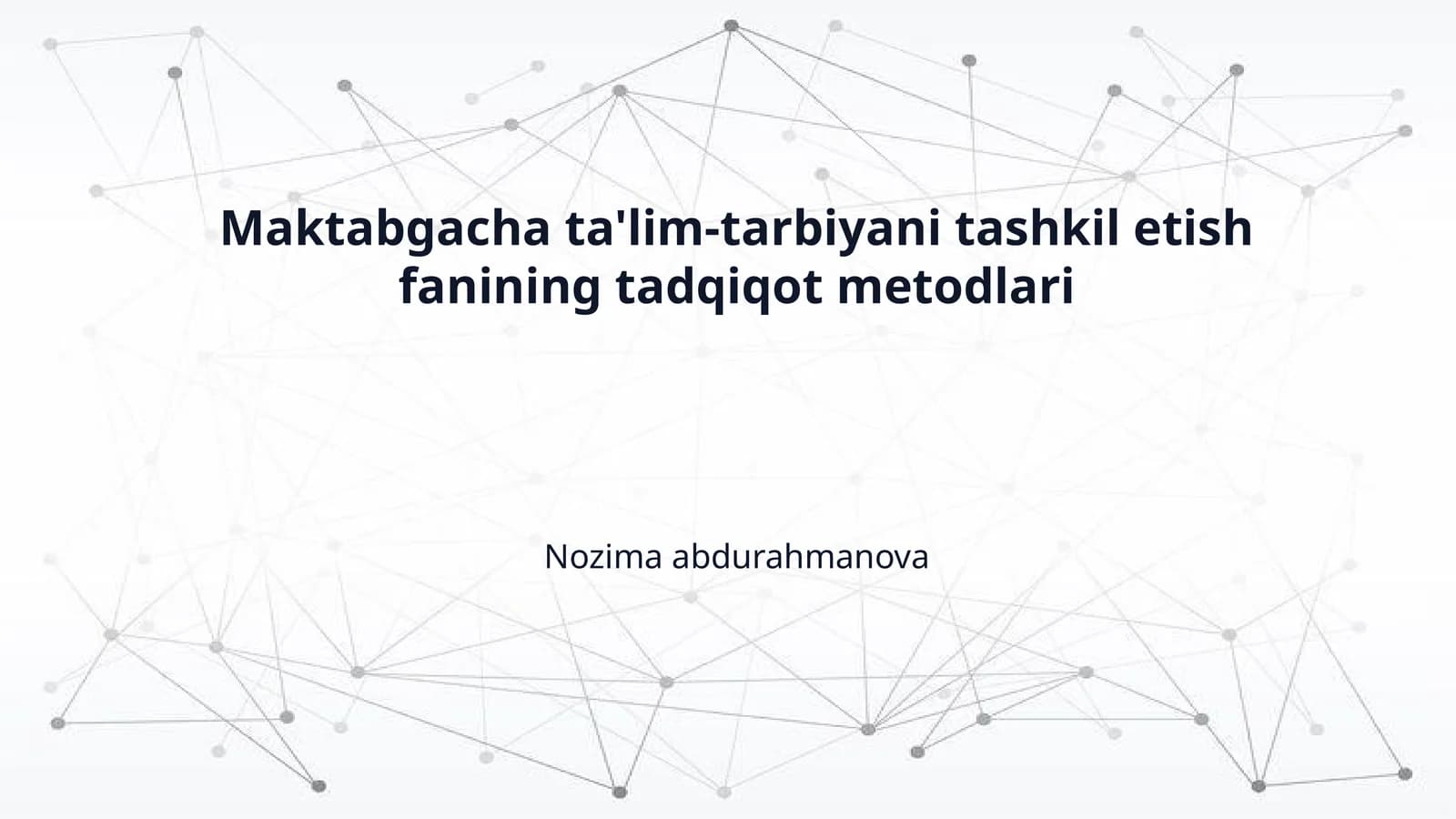 Maktabgacha ta'lim-tarbiyani tashkil etish fanining tadqiqot metodlari