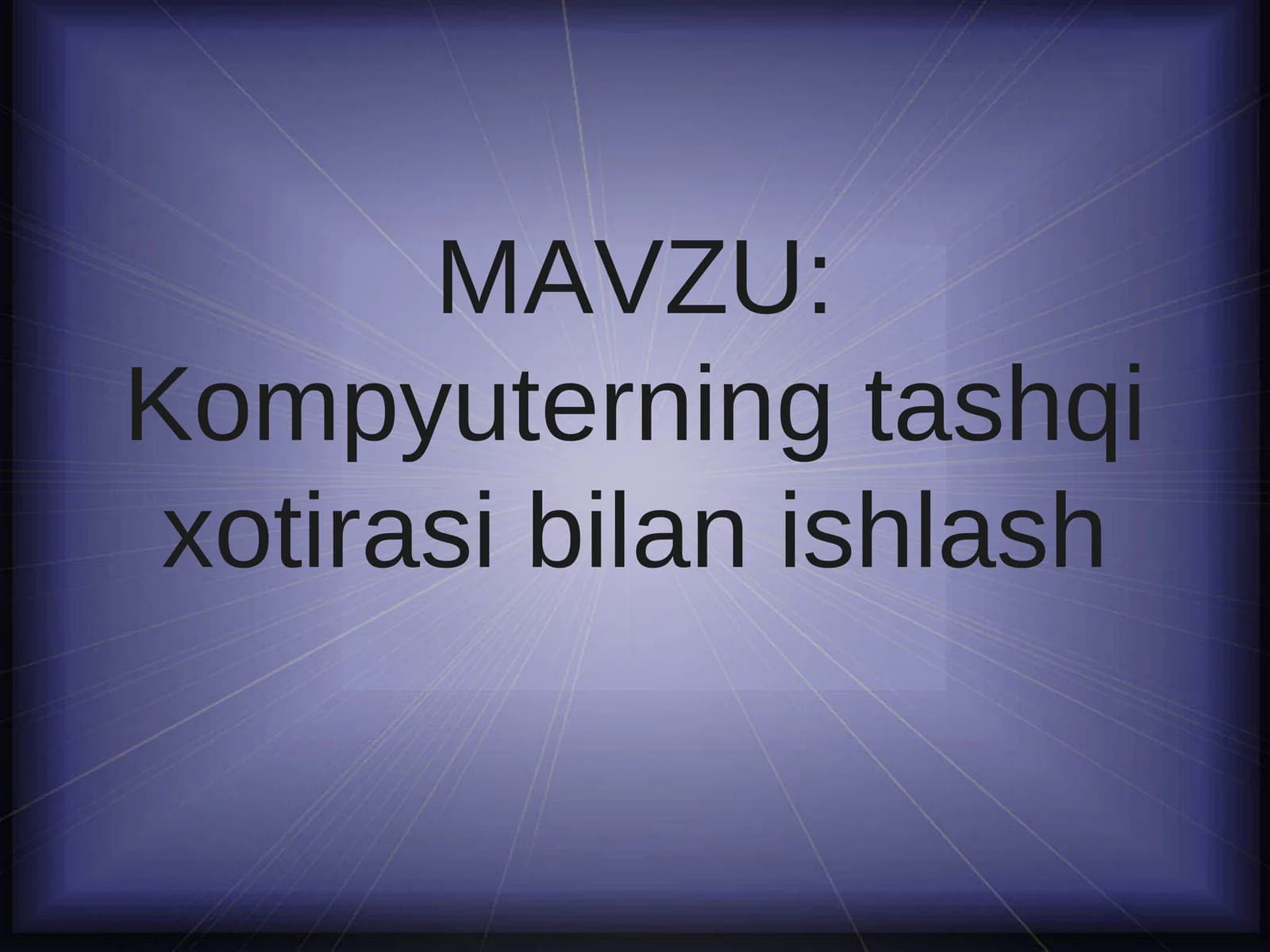Kompyuterning tashqi xotirasi bilan ishlash