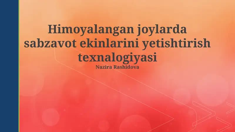 Himoyalangan joylarda sabzavot ekinlarini yetishtirish texnologiyasi