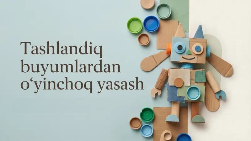 tashlandiq buyumlardan oʻyinchoq yasash
