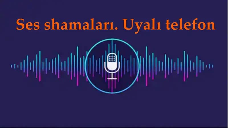 Ses shamaları. Uyalı telefon