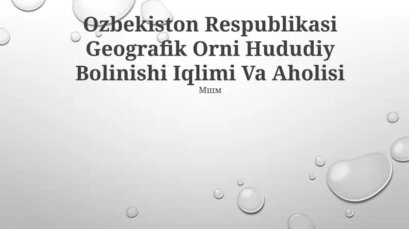Ozbekiston Respublikasi Geografik Orni Hududiy Bolinishi Iqlimi Va Aholisi