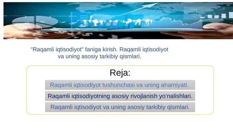 Raqamli iqtisodiyot” faniga kirish. Raqamli iqtisodiyot va uning asosiy tarkibiy qismlari