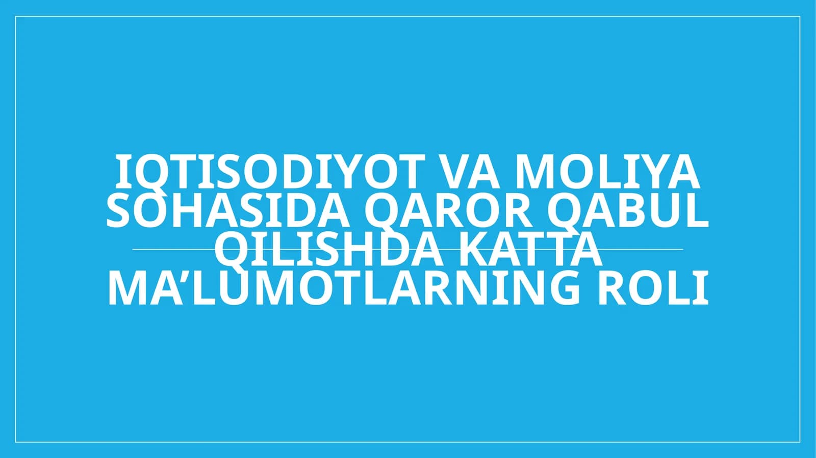 Iqtisodiyot va moliya sohasida qaror qabul qilishda katta ma’lumotlarning roli
