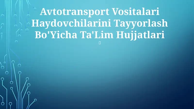 Avtotransport Vositalari Haydovchilarini Tayyorlash Bo'Yicha Ta'Lim Hujjatlari