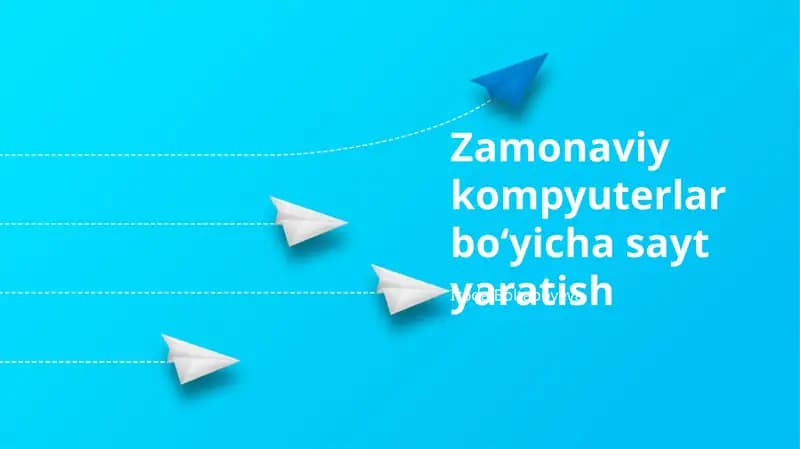 Zamonaviy kompyuterlar bo‘yicha sayt yaratish