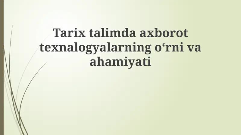 Tarixta'limda axborot texnologiyalarning o'rniva ahamiyati